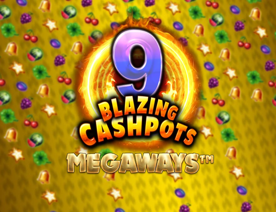 9blazingcashpotsmegaways