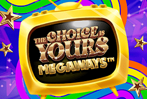 thechoiceisyoursmegaways